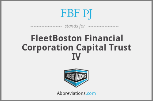 FBF PJ - FleetBoston Financial Corporation Capital Trust IV